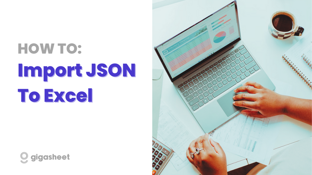 9 Expert Ways To Import Json Excel Files Now